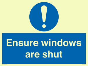 Ensure windows are shut